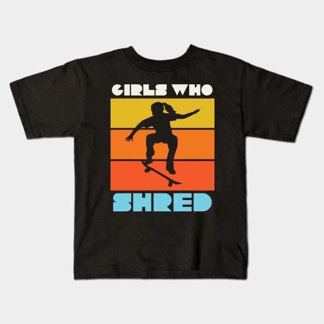 Girls Who Shred Female Skateboarder Skater Girl Kids T-Shirt by PodDesignShop